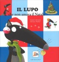 Lupo non ama il Natale, gli fa venire proprio il mal di testa! Ma quando arriva il 24 dicembre i suoi amici sono decisi a fargli godere la festa >> DA 3 ANNI